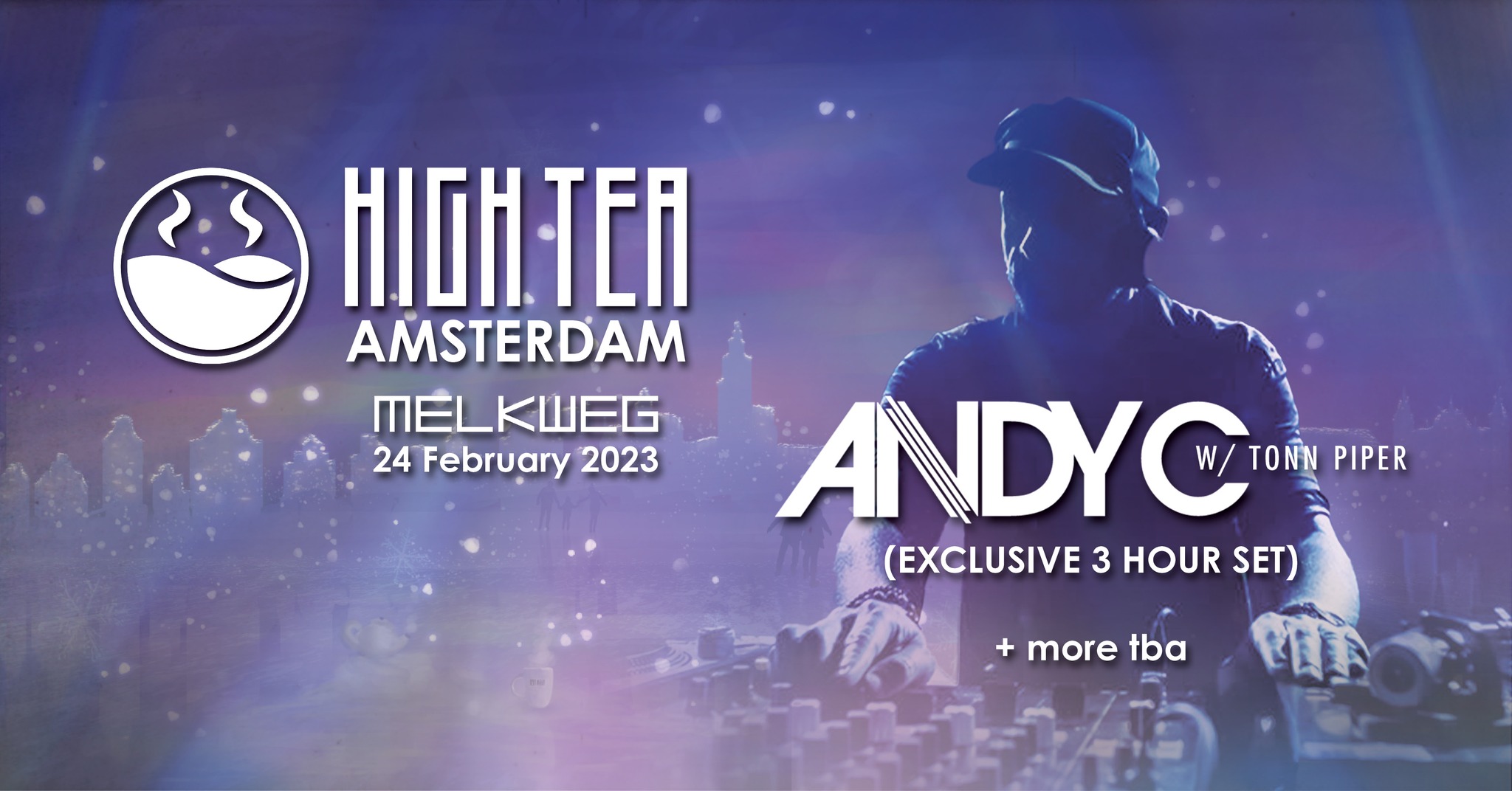 HIGH TEA Amsterdam w/ Andy C