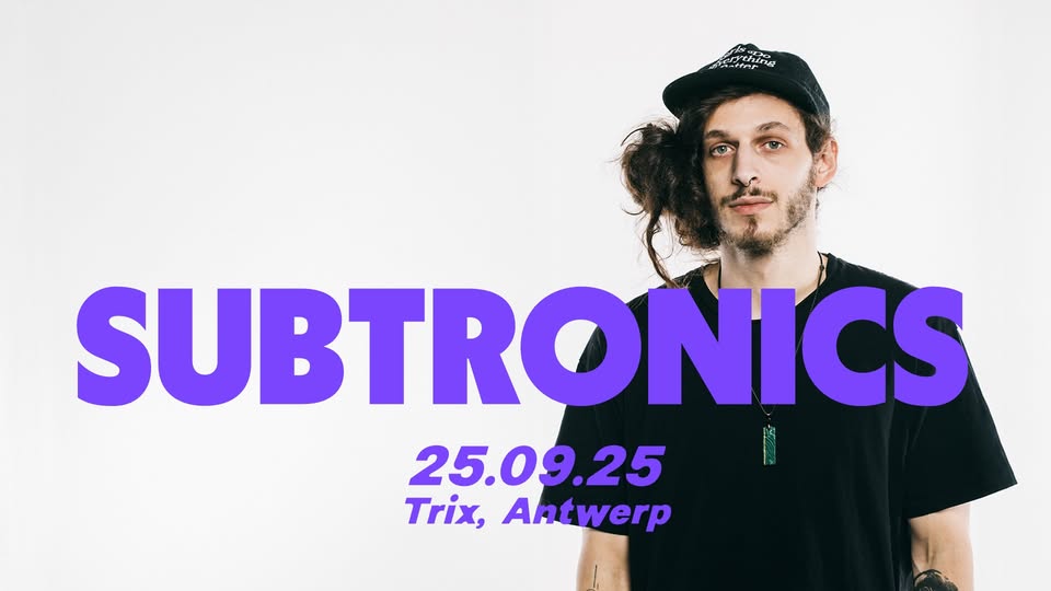 Subtronics Trix Anvers