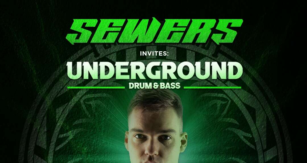 Sewers invites Underground drum & bass
