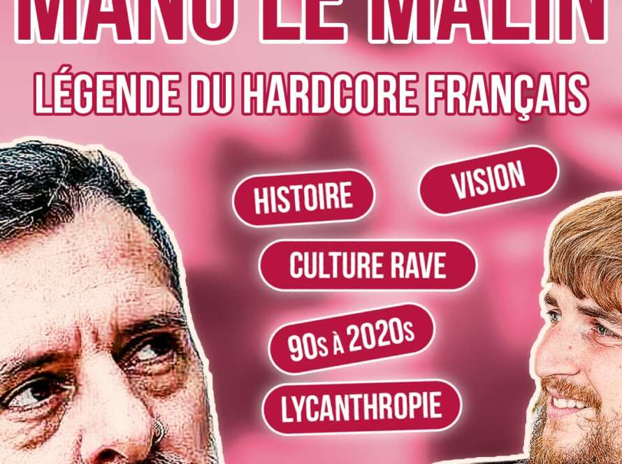 MANU LE MALIN, LÉGENDE DU HARDCORE FRANÇAIS